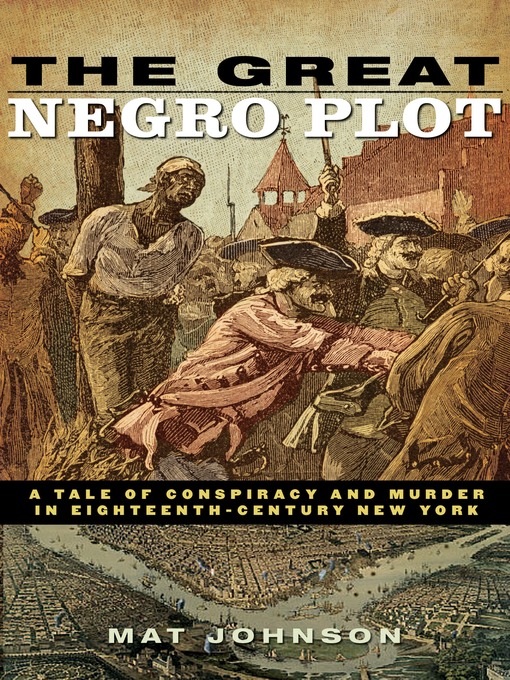Title details for The Great Negro Plot by Mat Johnson - Available